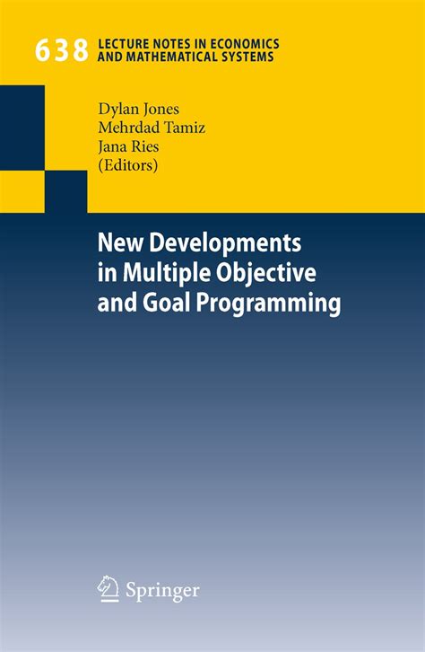 New Developments In Multiple Objective And Goal Programming Lecture Notes In Economics And Mathematical Systems