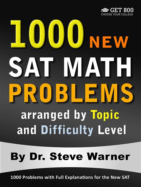 New Sat Math Problems Arranged By Topic And Difficulty Level For The Revised Sat March 2016 And Beyond Get 800 Choose Your College