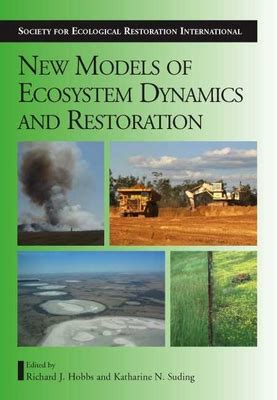 Download New Models For Ecosystem Dynamics And Restoration The Science And Practice Of Ecological Restoration Series 