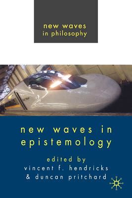 Read New Waves In Epistemology New Waves In Philosophy 