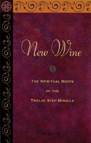 Full Download New Wine The Spiritual Roots Of The Twelve Step Miracle 