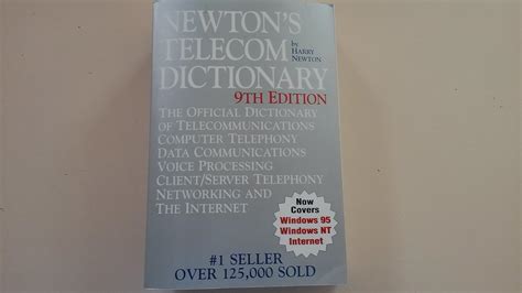 Newtons Telecom Dictionary The Official Dictionary Of Telecommunications Networking And Internet