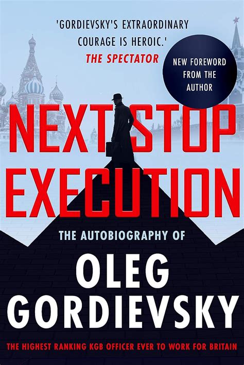 Download Next Stop Execution The Autobiography Of Oleg Gordievsky 