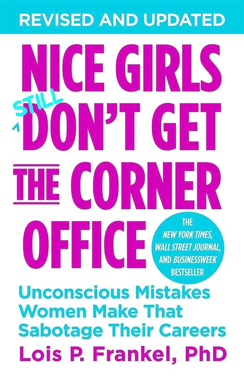 Download Nice Girls Dont Get The Corner Office Unconscious Mistakes Women Make That Sabotage Their Careers A Nice Girls Book 