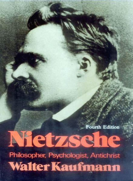 Read Online Nietzsche Philosopher Psychologist Antichrist Walter Kaufmann 