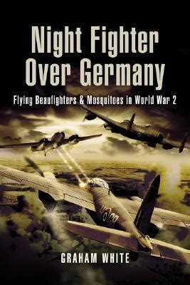 Full Download Night Fighter Over Germany Flying Beaufighters And Mosquitoes In World War 2 