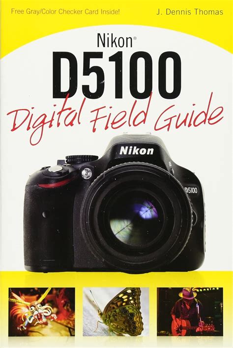 Full Download Nikon D5100 Digital Field Guide 