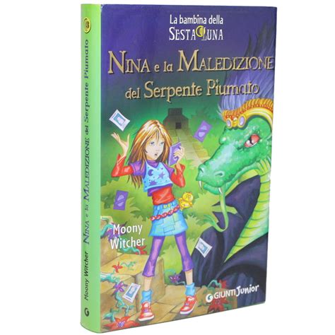 Read Online Nina E La Maledizione Del Serpente Piumato La Bambina Della Sesta Luna Vol 3 