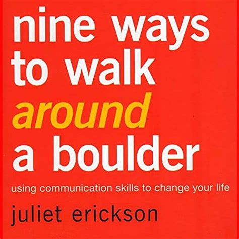 Read Nine Ways To Walk Around A Boulder Using Communication Skills To Change Your Life 