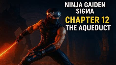 Ninja Gaiden Chapter 12 Walkthrough