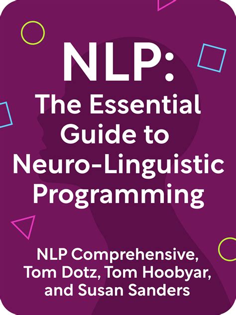 Nlp The Essential Guide To Neuro Linguistic Programming