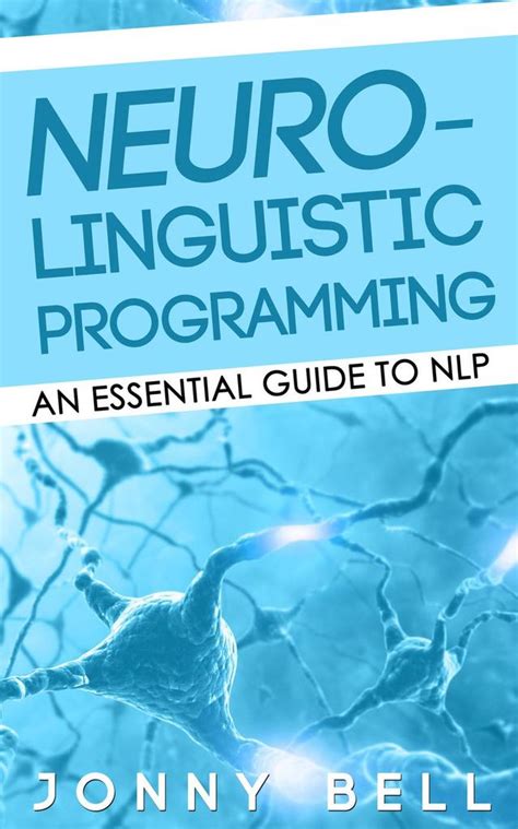 Read Nlp For Beginners Neuro Linguistic Programming Techniques Essential Guide To Treat And Overcome Depression Cold Allergies Bad Habits Illnesses And Disorders 