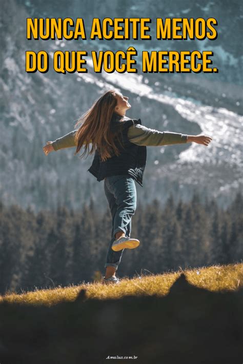 Não Aceite Menos Do Que Você Merece
