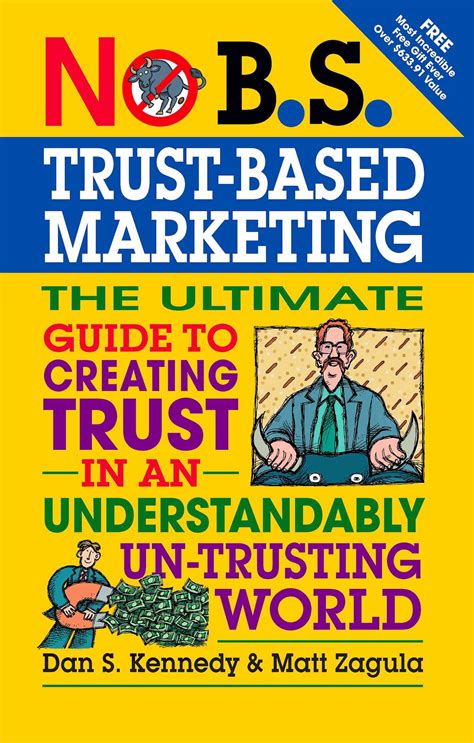 No Bs Trust Based Marketing The Ultimate Guide To Creating Trust In An Understandibly Un Trusting World
