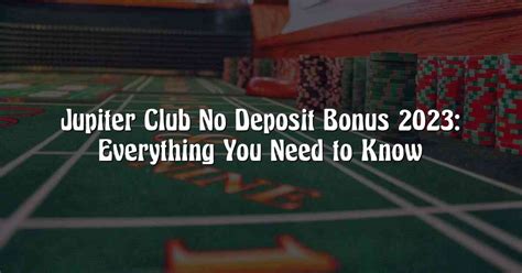 no deposit bonus jupiter club bhdq luxembourg