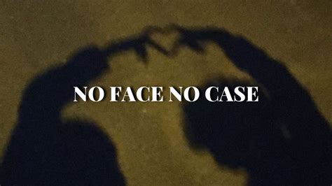 no face no case artinya
