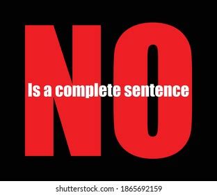 No Is A Complete Sentence