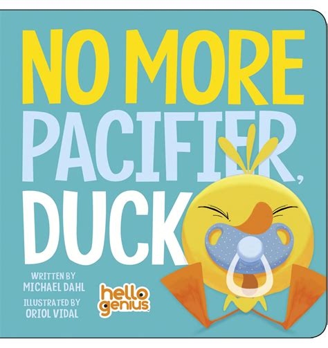 No More Pacifier, Duck ( Hello Genius)