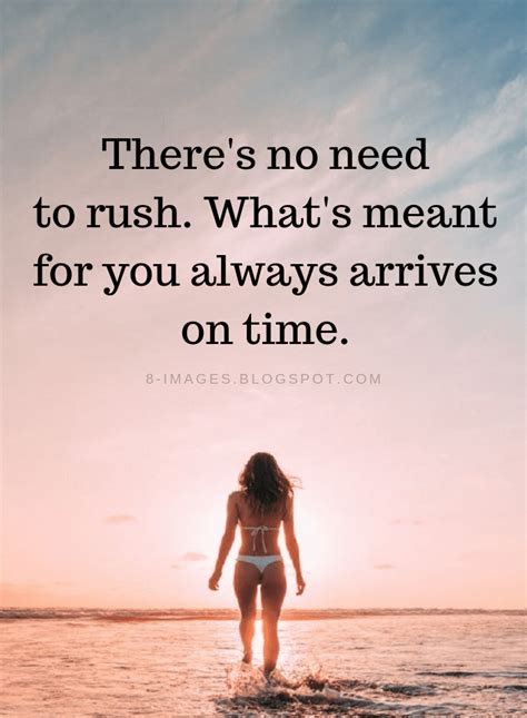 No Need To Rush Quotes