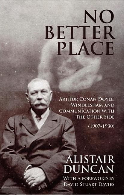 Read No Better Place Arthur Conan Doyle Windlesham And Communication With The Other Side 