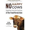 Read No Happy Cows Dispatches From The Frontlines Of The Food Revolution 