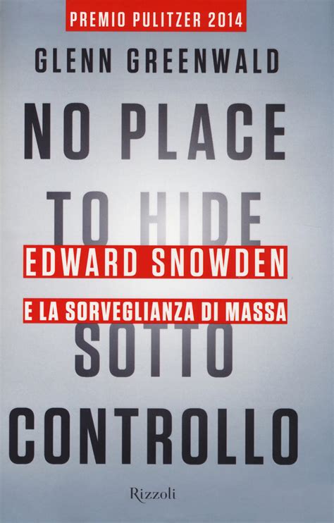 Download No Place To Hide Sotto Controllo Edward Snowden E La Sorveglianza Di Massa 