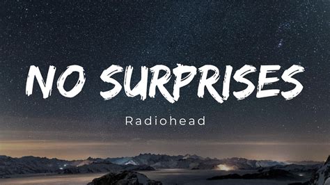 NO SURPRISES LYRICS - Whats your favorite lyric from No Surprises? : rradiohead