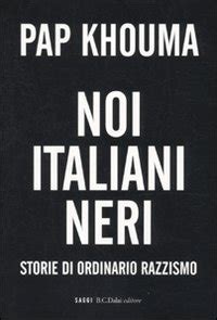 Read Online Noi Italiani Neri Storia Di Ordinario Razzismo 