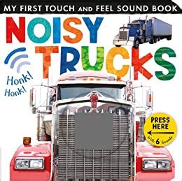 Read Online Noisy Trucks My First Touch And Feel Sound Book 