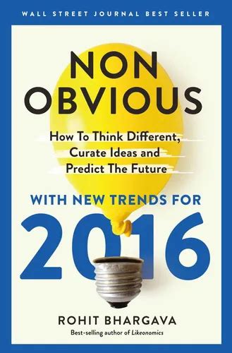 Non Obvious 2016 Edition How To Think Different Curate Ideas Predict The Future