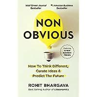 Download Non Obvious 2017 How To Think Different Curate Ideas And Predict The Future 