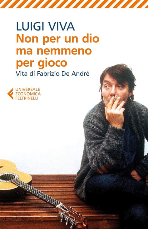 Read Non Per Un Dio Ma Nemmeno Per Gioco Vita Di Fabrizio De Andr 