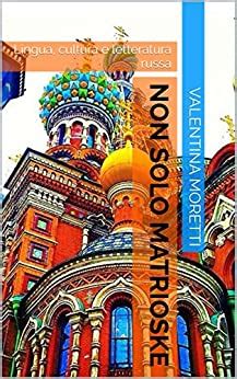 Download Non Solo Matrioske Lingua Cultura E Letteratura Russa Volume 1 