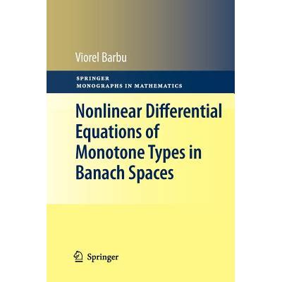 Nonlinear Differential Equations Of Monotone Types In Banach Spaces Springer Monographs In Mathematics