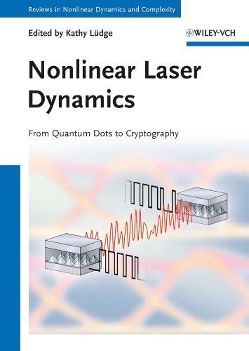 Nonlinear Laser Dynamics From Quantum Dots To Cryptography
