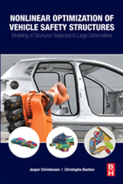 Nonlinear Optimization Of Vehicle Safety Structures Modeling Of Structures Subjected To Large Deformations