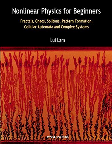Nonlinear Physics For Beginners Fractals Chaos Pattern Formation Solitons Cellular Automata And Complex Systems By Lui Lam Editor 11 Apr 1998 Paperback