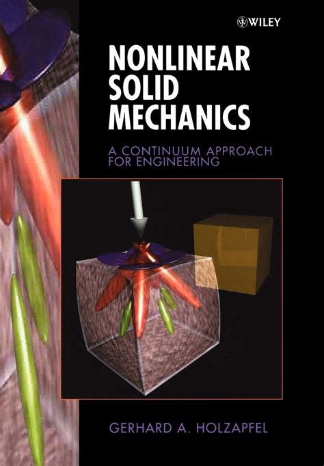 Nonlinear Solid Mechanics A Continuum Approach For Engineering Mechanical Engineering