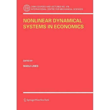 Read Online Nonlinear Dynamical Systems In Economics Cism International Centre For Mechanical Sciences 