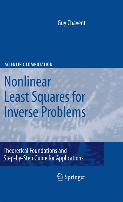 Download Nonlinear Least Squares For Inverse Problems Theoretical Foundations And Step By Step Guide For Applications Scientific Computation 