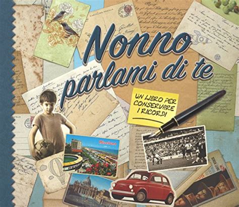 Read Online Nonna Parlami Di Te Un Libro Per Conservare I Ricordi 