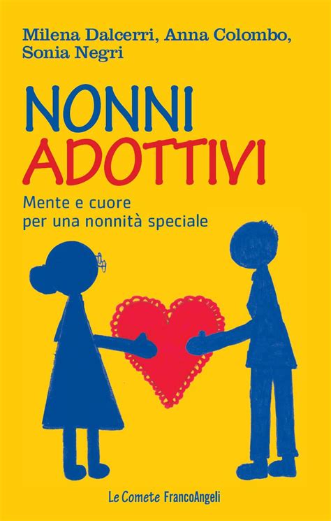 Read Nonni Adottivi Mente E Cuore Per Una Nonnit Speciale 