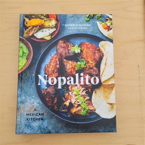 nopalito a mexican kitchen a cookbook