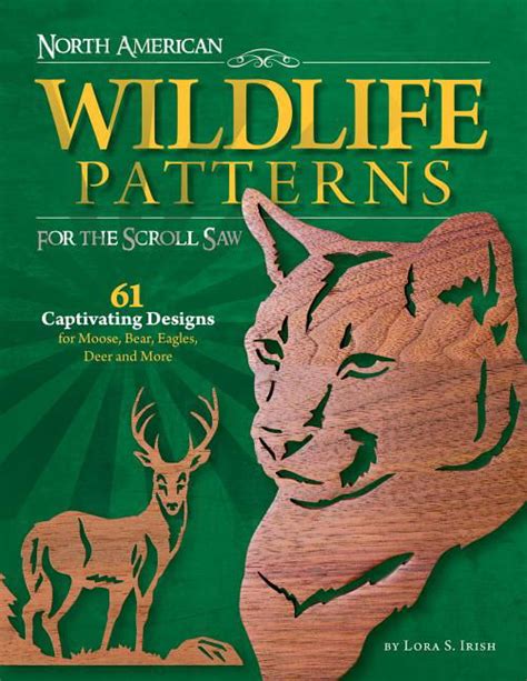 Read North American Wildlife Patterns For The Scroll Saw 61 Captivating Designs For Moose Bear Eagles Deer And More 