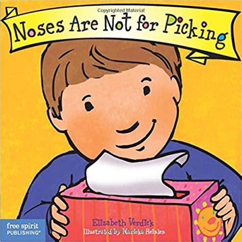 Noses Are Not For Picking Best Behavior