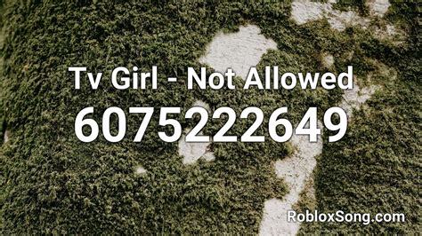 not allowed tv girl roblox id code