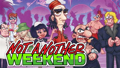 Not Another Weekend Walkthrough