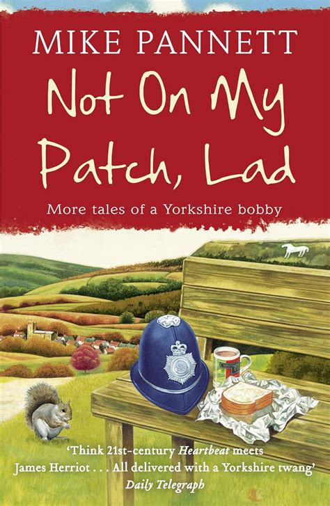 Not On My Patch Lad More Tales Of A Yorkshire Bobby