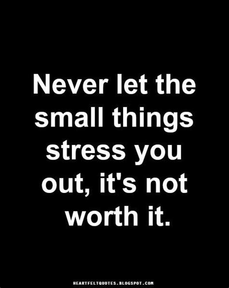 Not Worth The Stress Quotes