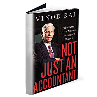 Read Online Not Just An Accountant The Diary Of Nations Conscience Keeper Vinod Rai 